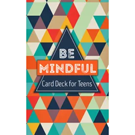 Be Mindful: Card Deck for Teens